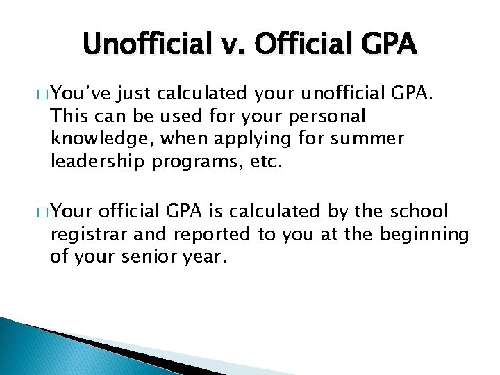Unofficial v. Official GPA � You’ve just calculated your unofficial GPA. This can be Unofficial v. Official GPA � You’ve just calculated your unofficial GPA. This can be