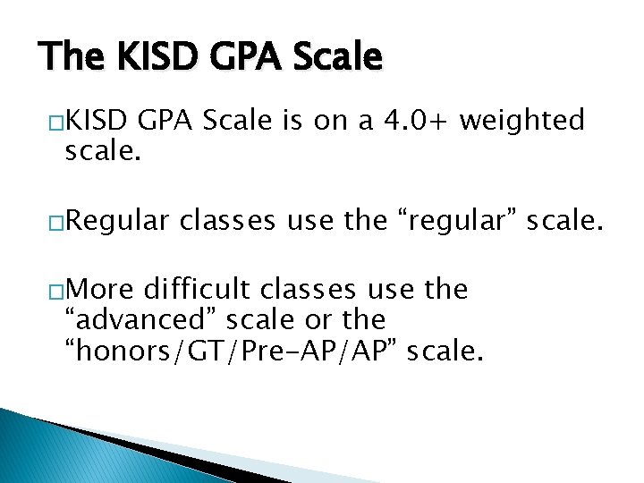 The KISD GPA Scale �KISD GPA Scale is on a 4. 0+ weighted scale. The KISD GPA Scale �KISD GPA Scale is on a 4. 0+ weighted scale.