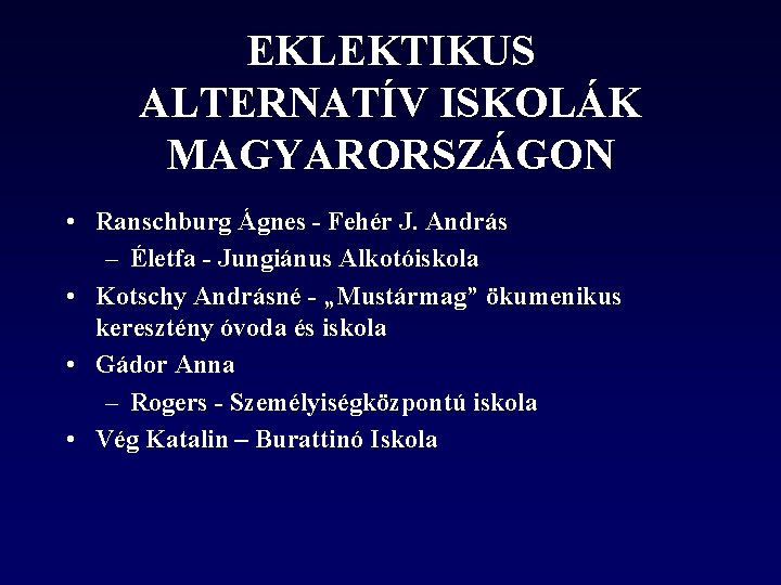 EKLEKTIKUS ALTERNATÍV ISKOLÁK MAGYARORSZÁGON • Ranschburg Ágnes - Fehér J. András – Életfa -