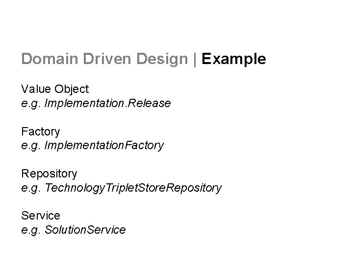 Domain Driven Design | Example Value Object e. g. Implementation. Release Factory e. g.