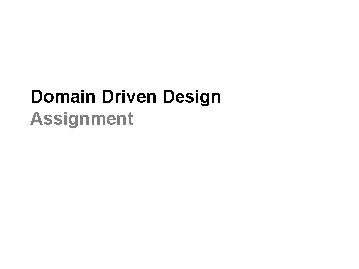 Domain Driven Design Assignment 