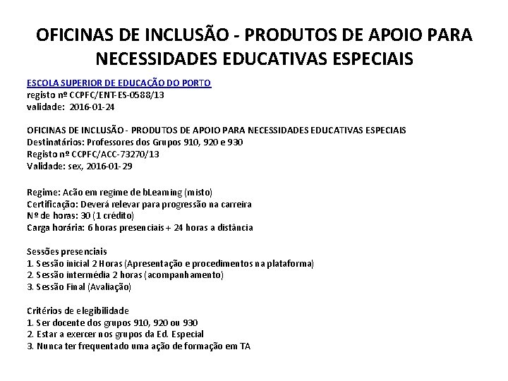 OFICINAS DE INCLUSÃO - PRODUTOS DE APOIO PARA NECESSIDADES EDUCATIVAS ESPECIAIS ESCOLA SUPERIOR DE