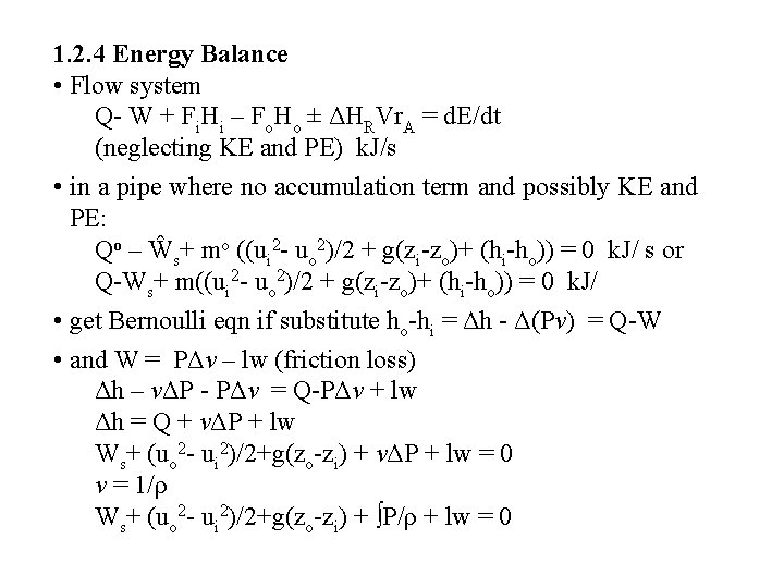 1. 2. 4 Energy Balance • Flow system Q- W + Fi. Hi –