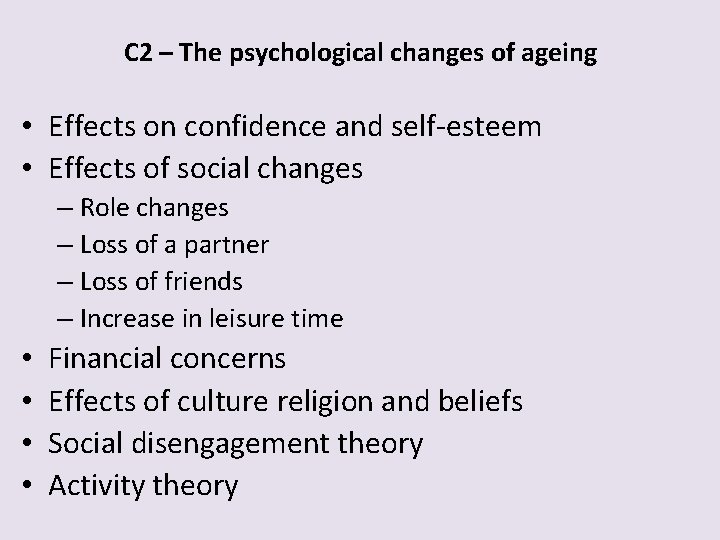 C 2 – The psychological changes of ageing • Effects on confidence and self-esteem C 2 – The psychological changes of ageing • Effects on confidence and self-esteem