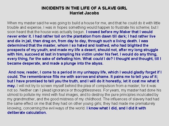 INCIDENTS IN THE LIFE OF A SLAVE GIRL Harriet Jacobs When my master said