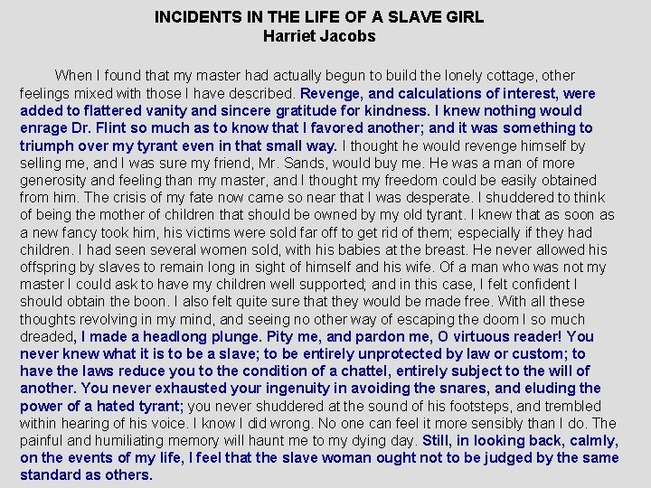 INCIDENTS IN THE LIFE OF A SLAVE GIRL Harriet Jacobs When I found that