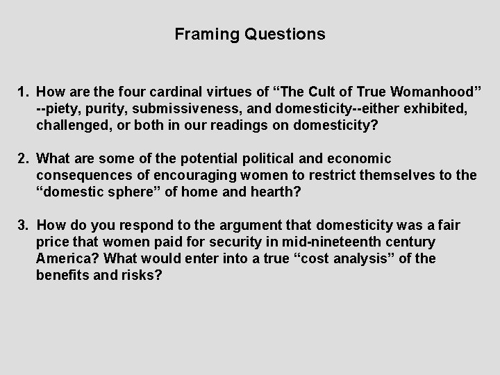 Framing Questions 1. How are the four cardinal virtues of “The Cult of True