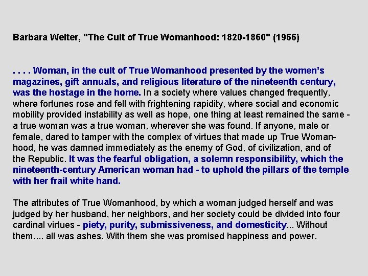 Barbara Welter, "The Cult of True Womanhood: 1820 -1860" (1966). . Woman, in the