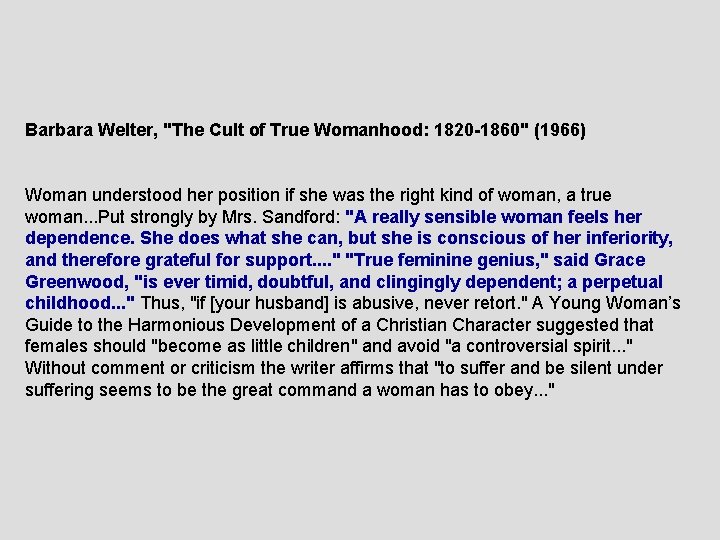 Barbara Welter, "The Cult of True Womanhood: 1820 -1860" (1966) Woman understood her position