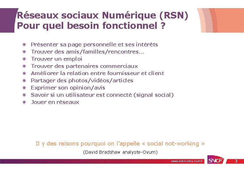 Réseaux sociaux Numérique (RSN) Pour quel besoin fonctionnel ? Présenter sa page personnelle et