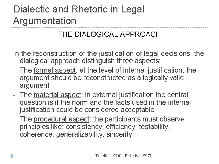 Dialectic and Rhetoric in Legal Argumentation THE DIALOGICAL APPROACH In the reconstruction of the