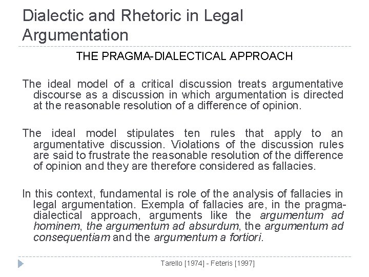 Dialectic and Rhetoric in Legal Argumentation THE PRAGMA-DIALECTICAL APPROACH The ideal model of a