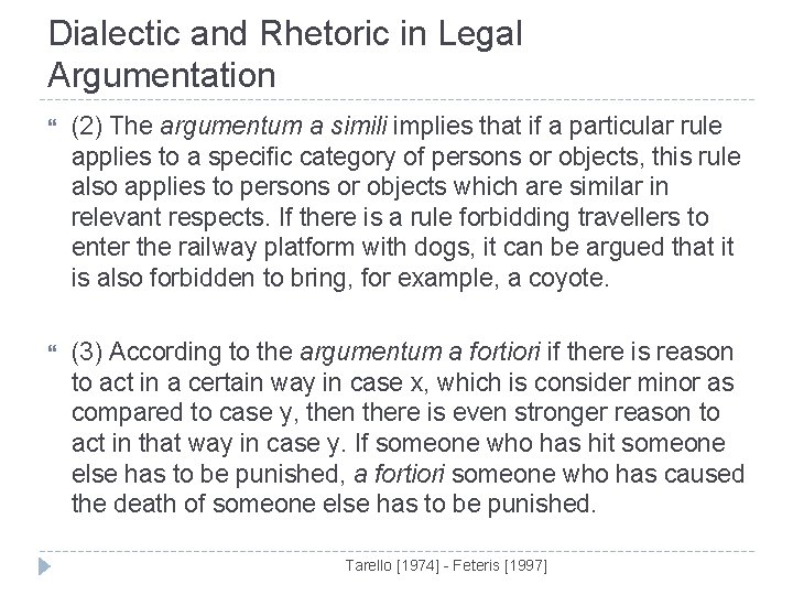 Dialectic and Rhetoric in Legal Argumentation (2) The argumentum a simili implies that if