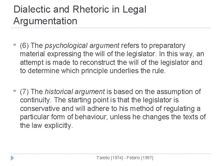 Dialectic and Rhetoric in Legal Argumentation (6) The psychological argument refers to preparatory material