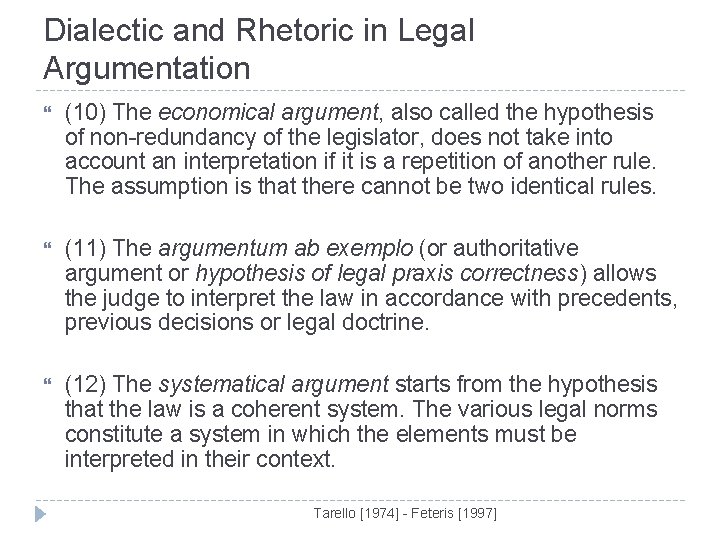 Dialectic and Rhetoric in Legal Argumentation (10) The economical argument, also called the hypothesis