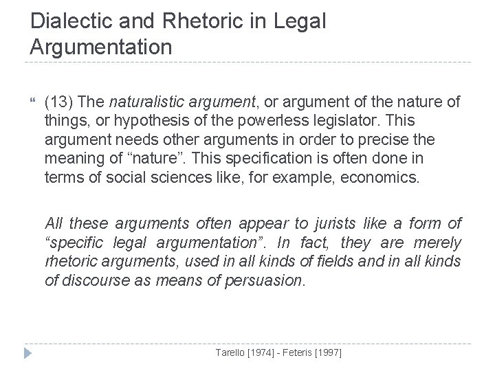 Dialectic and Rhetoric in Legal Argumentation (13) The naturalistic argument, or argument of the