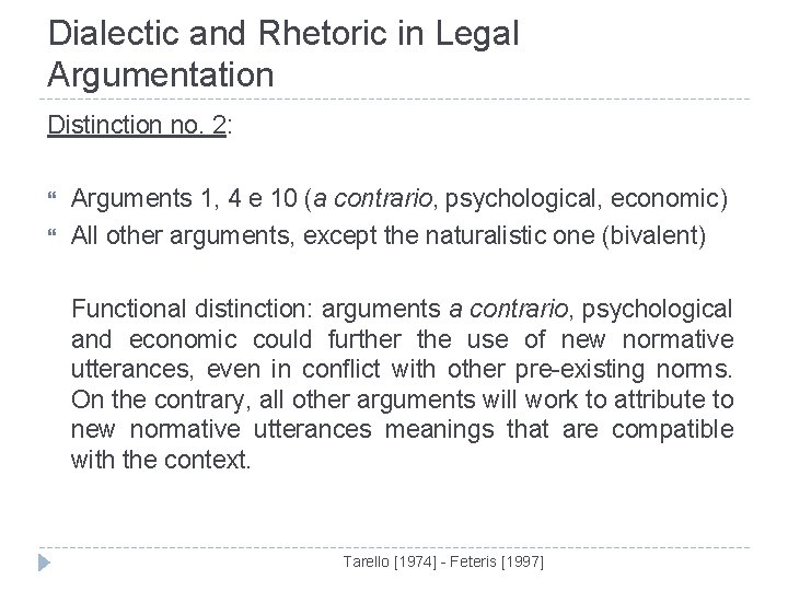 Dialectic and Rhetoric in Legal Argumentation Distinction no. 2: Arguments 1, 4 e 10