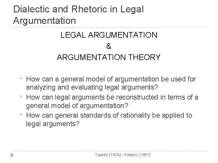 Dialectic and Rhetoric in Legal Argumentation LEGAL ARGUMENTATION & ARGUMENTATION THEORY How can a