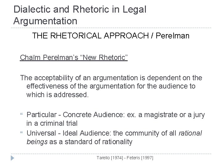 Dialectic and Rhetoric in Legal Argumentation THE RHETORICAL APPROACH / Perelman Chaïm Perelman’s “New