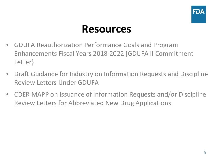 Resources • GDUFA Reauthorization Performance Goals and Program Enhancements Fiscal Years 2018 -2022 (GDUFA