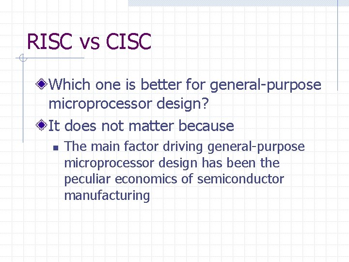 RISC vs CISC Which one is better for general-purpose microprocessor design? It does not