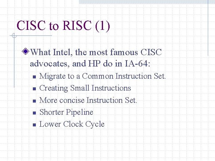 CISC to RISC (1) What Intel, the most famous CISC advocates, and HP do