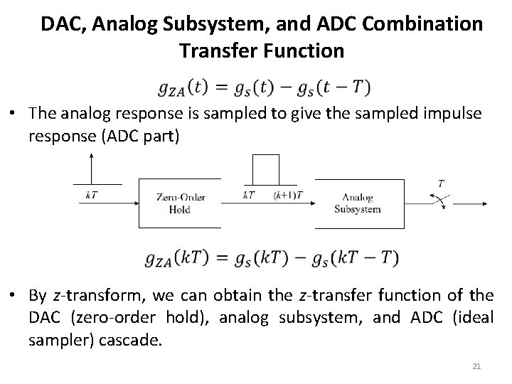 DAC, Analog Subsystem, and ADC Combination Transfer Function • The analog response is sampled