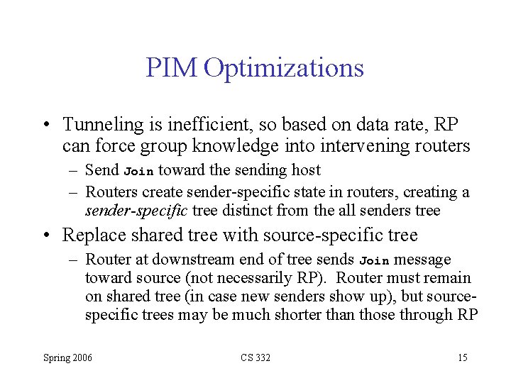PIM Optimizations • Tunneling is inefficient, so based on data rate, RP can force
