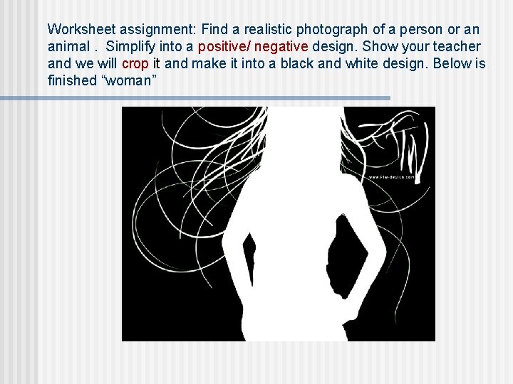 Worksheet assignment: Find a realistic photograph of a person or an animal. Simplify into