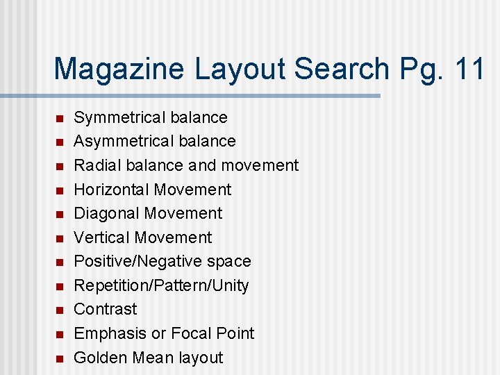 Magazine Layout Search Pg. 11 n n n Symmetrical balance Asymmetrical balance Radial balance