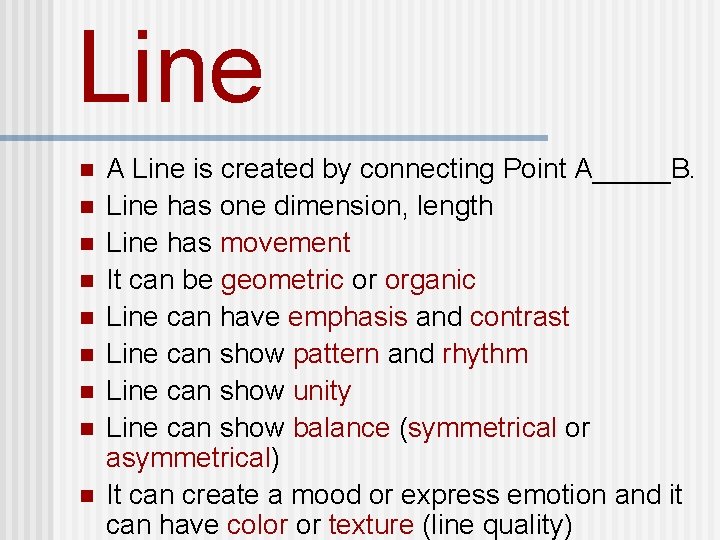 Line n n n n n A Line is created by connecting Point A_____B.