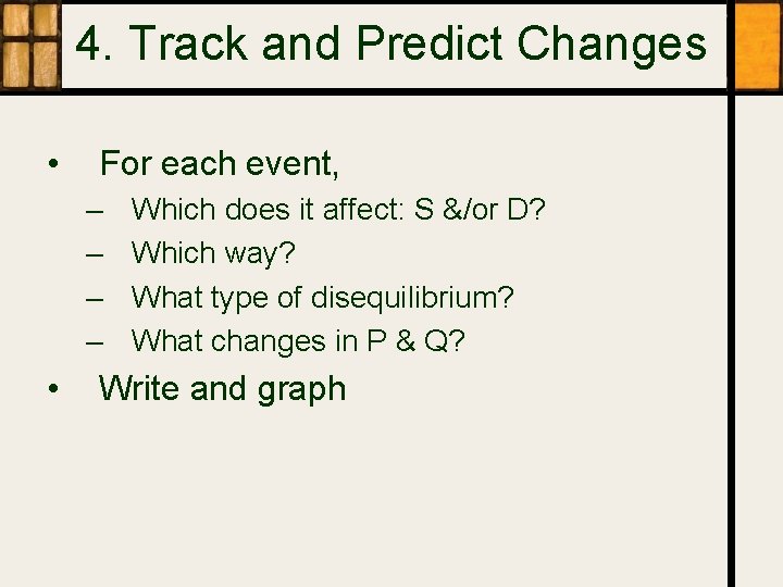 4. Track and Predict Changes • For each event, – – • Which does