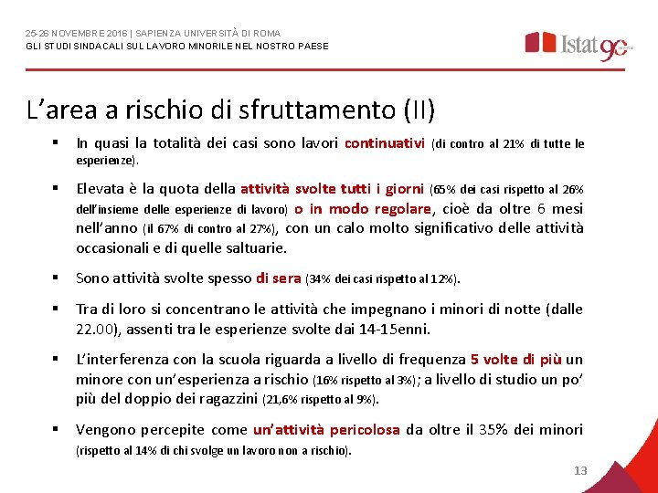 25 -26 NOVEMBRE 2016 | SAPIENZA UNIVERSITÀ DI ROMA GLI STUDI SINDACALI SUL LAVORO