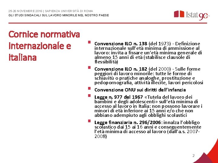 25 -26 NOVEMBRE 2016 | SAPIENZA UNIVERSITÀ DI ROMA GLI STUDI SINDACALI SUL LAVORO