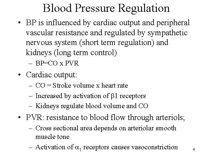 Blood Pressure Regulation • BP is influenced by cardiac output and peripheral vascular resistance Blood Pressure Regulation • BP is influenced by cardiac output and peripheral vascular resistance