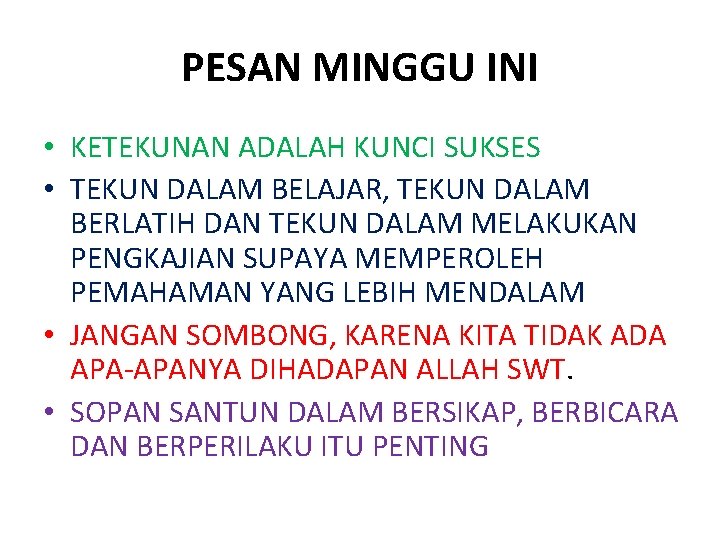 PESAN MINGGU INI • KETEKUNAN ADALAH KUNCI SUKSES • TEKUN DALAM BELAJAR, TEKUN DALAM