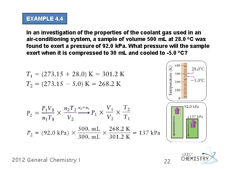 EXAMPLE 4. 4 In an investigation of the properties of the coolant gas used EXAMPLE 4. 4 In an investigation of the properties of the coolant gas used