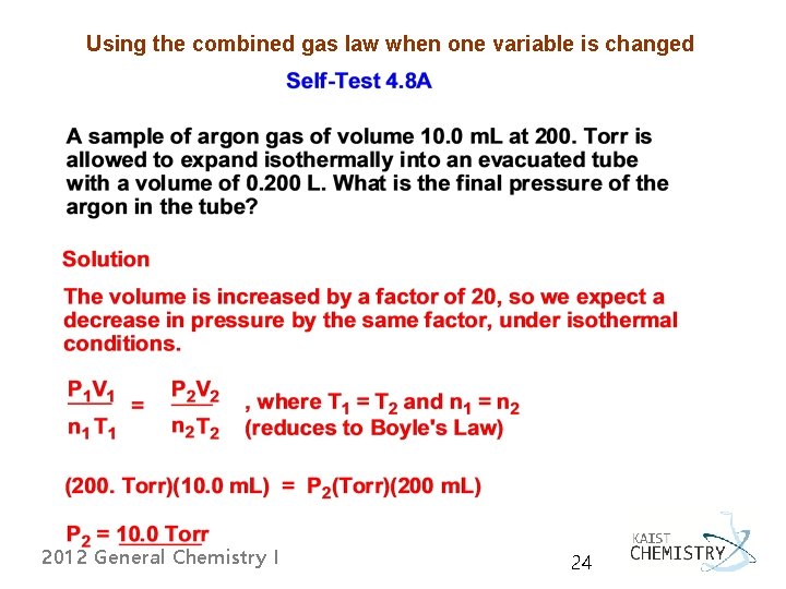 Using the combined gas law when one variable is changed 2012 General Chemistry I Using the combined gas law when one variable is changed 2012 General Chemistry I