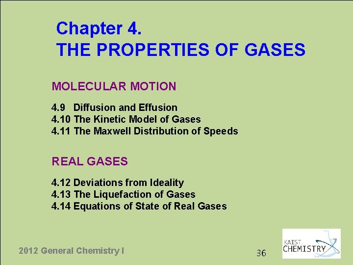 Chapter 4. THE PROPERTIES OF GASES MOLECULAR MOTION 4. 9 Diffusion and Effusion 4. Chapter 4. THE PROPERTIES OF GASES MOLECULAR MOTION 4. 9 Diffusion and Effusion 4.