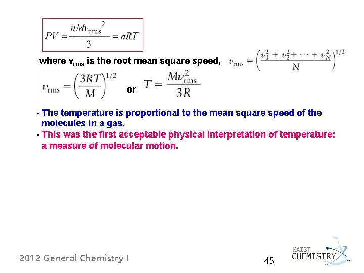 where vrms is the root mean square speed, or - The temperature is proportional where vrms is the root mean square speed, or - The temperature is proportional