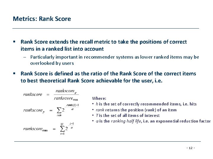 Metrics: Rank Score § Rank Score extends the recall metric to take the positions