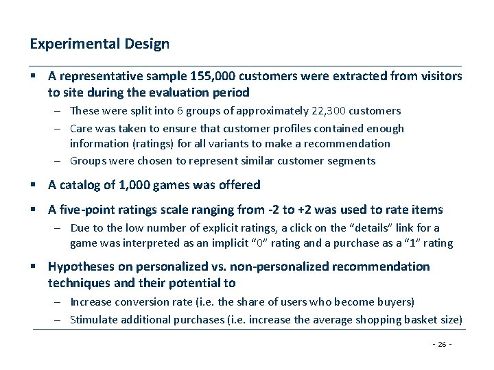 Experimental Design § A representative sample 155, 000 customers were extracted from visitors to