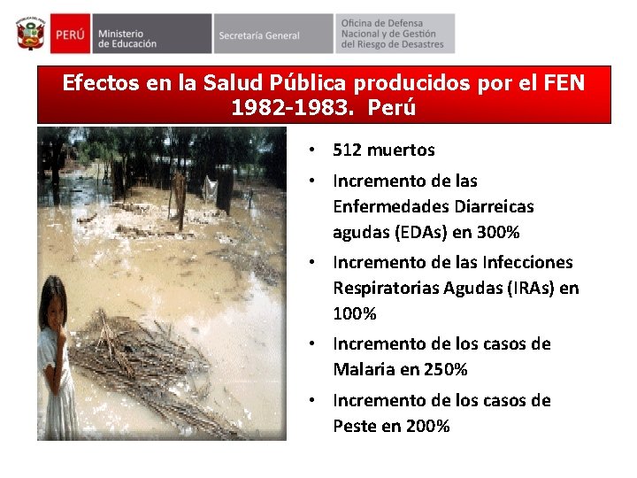 Efectos en la Salud Pública producidos por el FEN 1982 -1983. Perú • 512