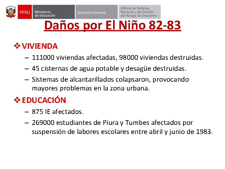 Daños por El Niño 82 -83 v VIVIENDA – 111000 viviendas afectadas, 98000 viviendas