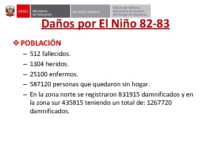 Daños por El Niño 82 -83 v POBLACIÓN – – – 512 fallecidos. 1304