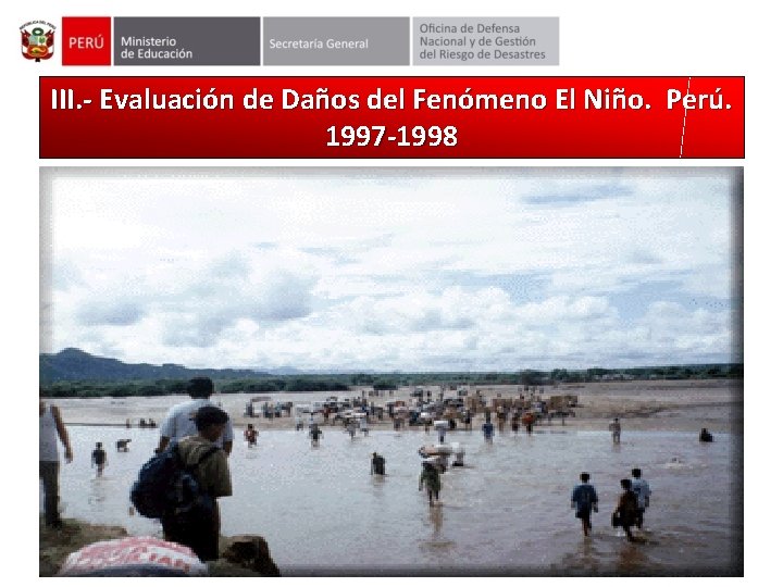 III. - Evaluación de Daños del Fenómeno El Niño. Perú. 1997 -1998 