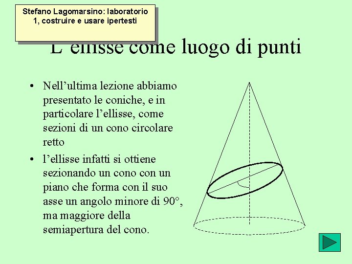 Stefano Lagomarsino: laboratorio 1, costruire e usare ipertesti L’ellisse come luogo di punti •