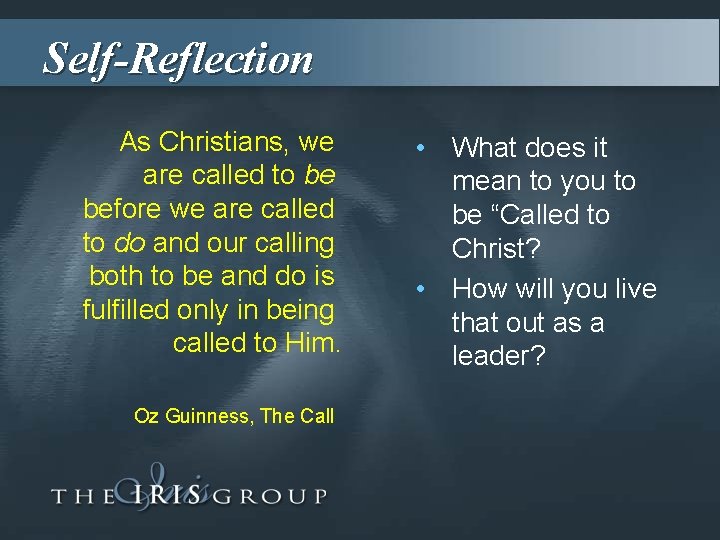 Self-Reflection As Christians, we are called to be before we are called to do