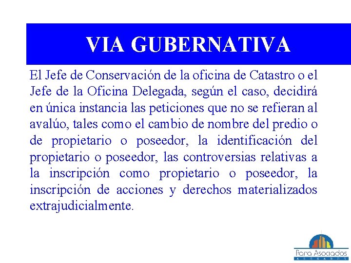 VIA GUBERNATIVA El Jefe de Conservación de la oficina de Catastro o el Jefe