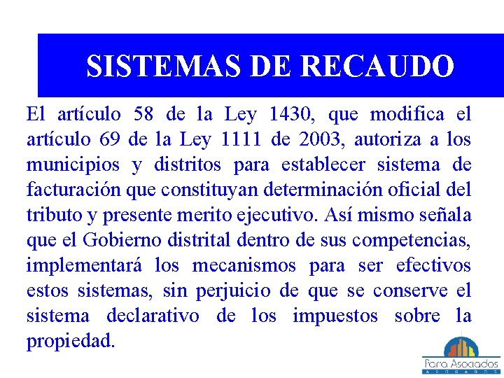 SISTEMAS DE RECAUDO El artículo 58 de la Ley 1430, que modifica el artículo